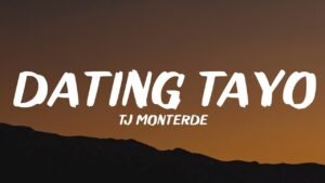 TJ Monterde – Dating Tayo (Lyrics)