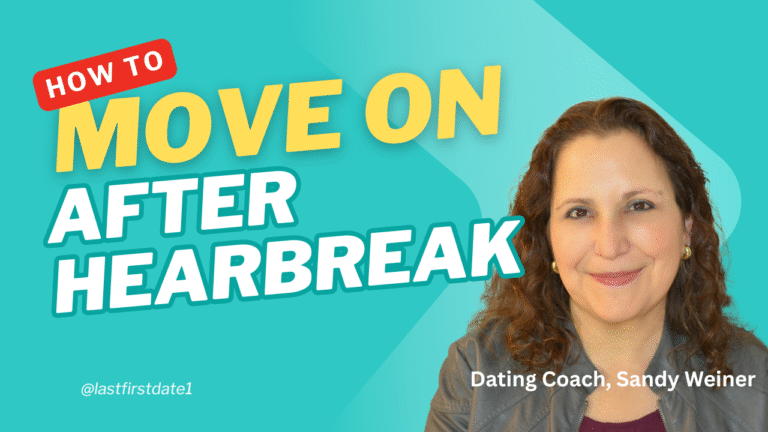 How to Move On and Let Go After Heartbreak – Last First Date